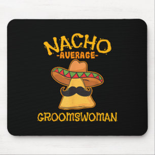 Tapis De Souris Nacho Moyenne Groomswoman Mexicain Cinco De Mayo W