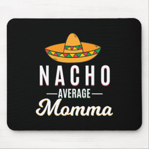 Tapis De Souris Nacho Moyenne Momma Cinco De Mayo Mexicaine Fiesta