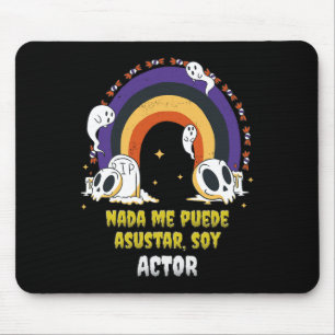 Tapis De Souris Nada Me Asusta Soy Acteur - Halloween Arcoiris