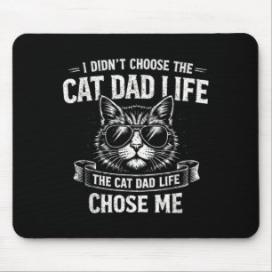Tapis De Souris N'ai Pas Choisi La Vie De Papa Chat La Vie De Papa