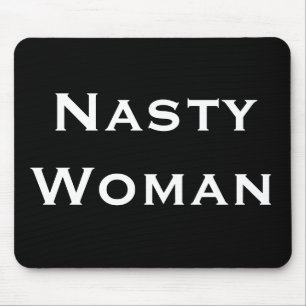 Tapis De Souris Nasty Woman, Gras Texte Blanc sur Noir