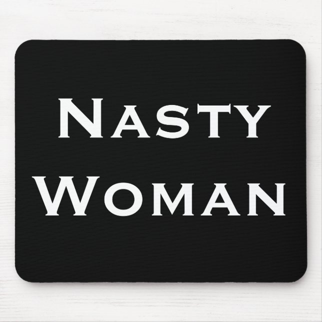 Tapis De Souris Nasty Woman, Gras Texte Blanc sur Noir (Devant)