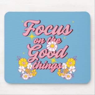Tapis De Souris Nature Soul Slogan Focus sur les bonnes choses