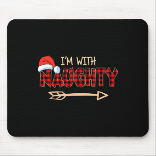 Tapis De Souris Naughty or Nice Christmas Couple I'm With Naughty