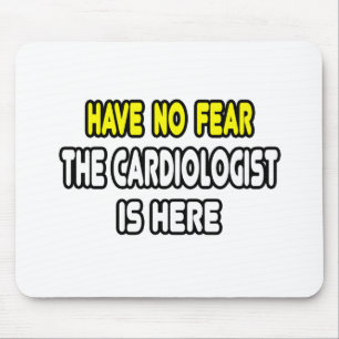 Tapis De Souris N'Ayez Pas Peur, Le Cardiologue Est Ici