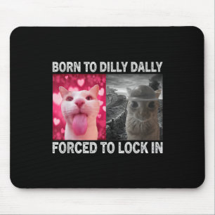 Tapis De Souris Né À Dillys Dallys Obligé De Verrouiller Dans Le M