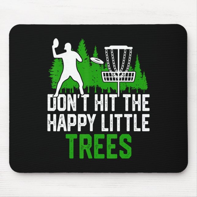 Tapis De Souris Ne frappez pas les petits arbres heureux  (Devant)