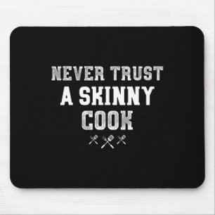Tapis De Souris Ne jamais faire confiance à un maigre Cook Funny B