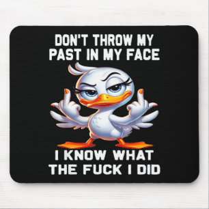 Tapis De Souris Ne jetez pas mon passé à mon visage je sais ce que