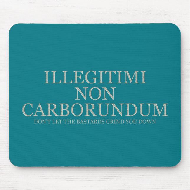 Tapis De Souris Ne laissez pas les bâtards vous rectifier vers le (Devant)