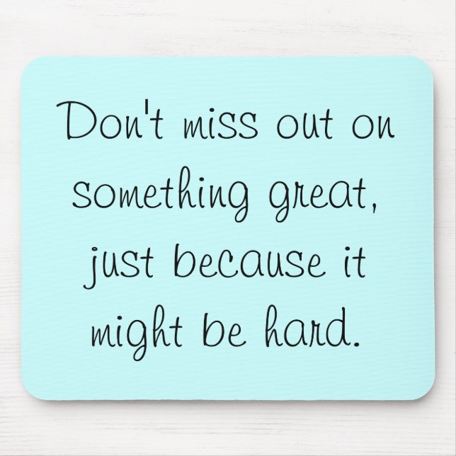 Tapis De Souris Ne manquez pas sur quelque chose grande (Devant)