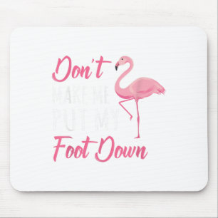 Tapis De Souris Ne me fais pas mettre mon pied Flamingo _1