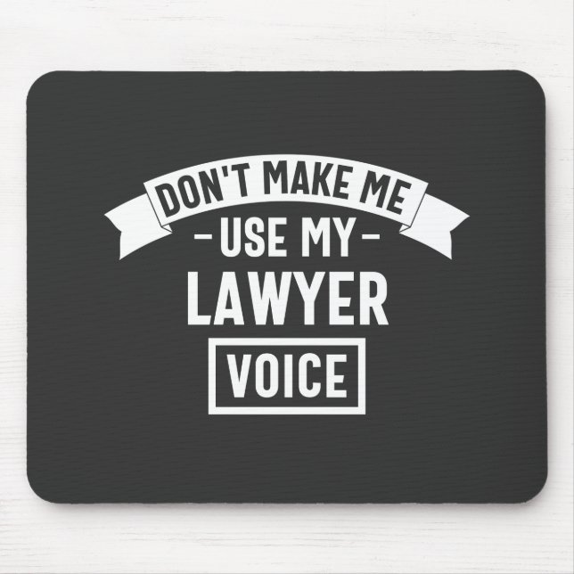 Tapis De Souris Ne me fais pas utiliser ma voix d'avocat (Devant)