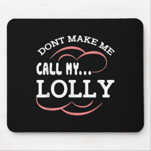 Tapis De Souris Ne me faites pas appeler ma grand-mère Lolly Funny