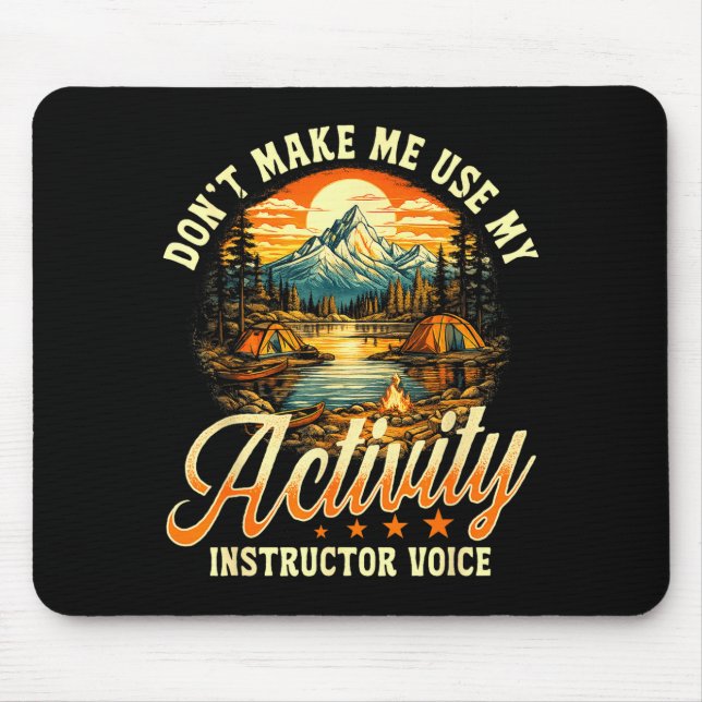 Tapis De Souris Ne me faites pas utiliser ma voix d'instructeur d' (Devant)