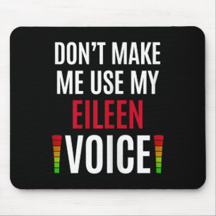 Tapis De Souris Ne me faites pas utiliser ma voix Eileen Cadeau dr