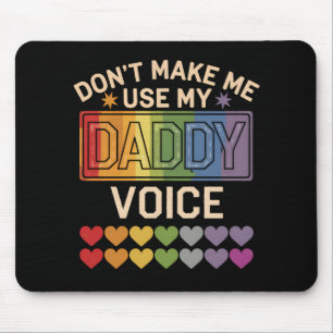 Tapis De Souris Ne me force pas à utiliser la voix de Papa Fierté