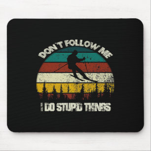 Tapis De Souris Ne me suivez pas Je fais des choses stupides Ski V