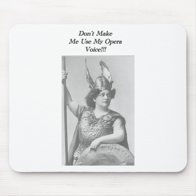 Tapis De Souris Ne m'oblige pas à utiliser ma voix Opéra (Devant)