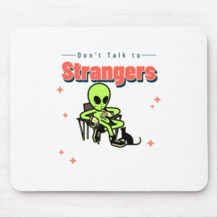 Tapis De Souris Ne Parlez Pas À Des Étrangers-Humour-Rétro-Alien-A