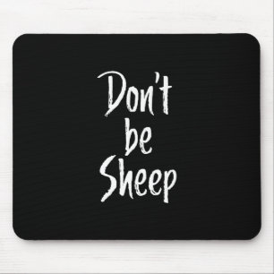 Tapis De Souris Ne pas être des moutons Citations d'Humour à pro