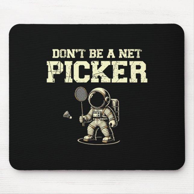 Tapis De Souris Ne Pas Être Un Net Picker Badminton Player Navette (Devant)