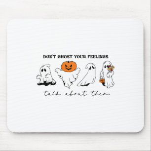 Tapis De Souris Ne pas fantôme vos sentiments Thérapie inspirante