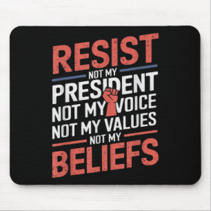 Tapis De Souris Ne Pas Résister À Mon Président Pas À Ma Voix Pas 