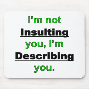 Tapis De Souris Ne pas vous insulter