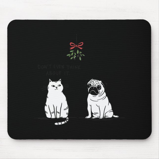 Tapis De Souris Ne pensez même pas à ça drôle Chat maman et chien  (Devant)
