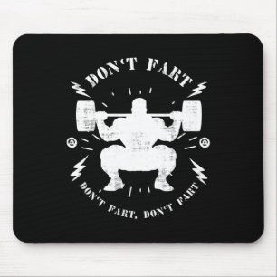 Tapis De Souris Ne pète pas drôle Weightlifting Gym Humour Tee Pow