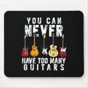 Tapis De Souris Ne peut jamais avoir trop de guitares Musique Drôl