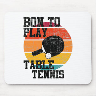 Tapis De Souris Né Pour Jouer Au Tennis De Table