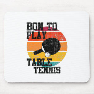 Tapis De Souris Né Pour Jouer Au Tennis De Table