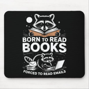 Tapis De Souris Né Pour Lire Des Livres Forcés De Lire Des E-Mails