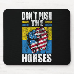 Tapis De Souris Ne poussez pas les chevaux - Citation drôle de mem