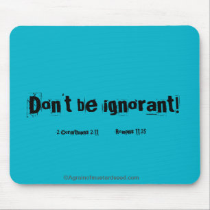 Tapis De Souris Ne sois pas ignorant !