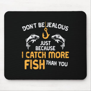 Tapis De Souris Ne Sois Pas Jaloux Pêche Drôle De Pêcheur Hommes