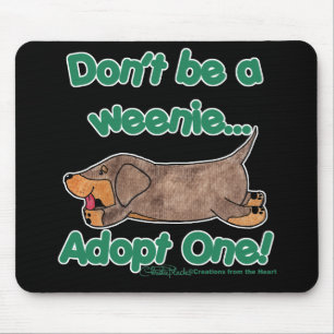 Tapis De Souris Ne sois pas une Weenie !