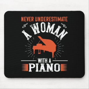 Tapis De Souris Ne Sous-Estimez Jamais Une Femme Avec Un Piano