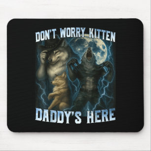 Tapis De Souris Ne t'inquiète pas, chaton, papa est là, drôles de