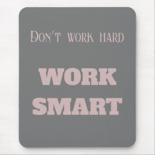 Tapis De Souris Ne travaillez pas dur pour atteindre des objectifs