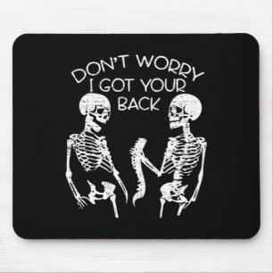 Tapis De Souris Ne vous inquiétez pas j'ai votre Ck Halloween Skel