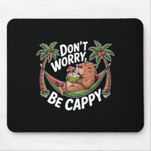 Tapis De Souris Ne vous inquiétez pas soyez Cappy