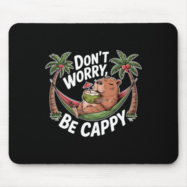 Tapis De Souris Ne vous inquiétez pas soyez Cappy (Devant)