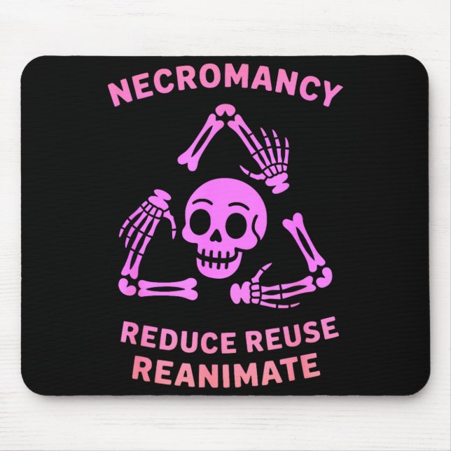 Tapis De Souris Necromancy Reduce Reuse Reanimate Skeleton Design  (Devant)