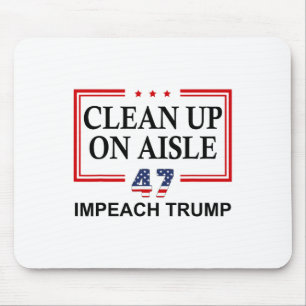 Tapis De Souris Nettoyage dans l'allée 47 Impeach Trump 86 47 Anti