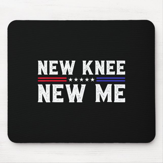 Tapis De Souris New Knee New Me Funny Broken Knee Surgery Recovery (Devant)