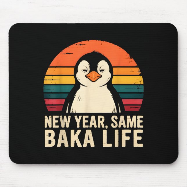 Tapis De Souris New Year Same Baka Life Penguin Joke  (Devant)