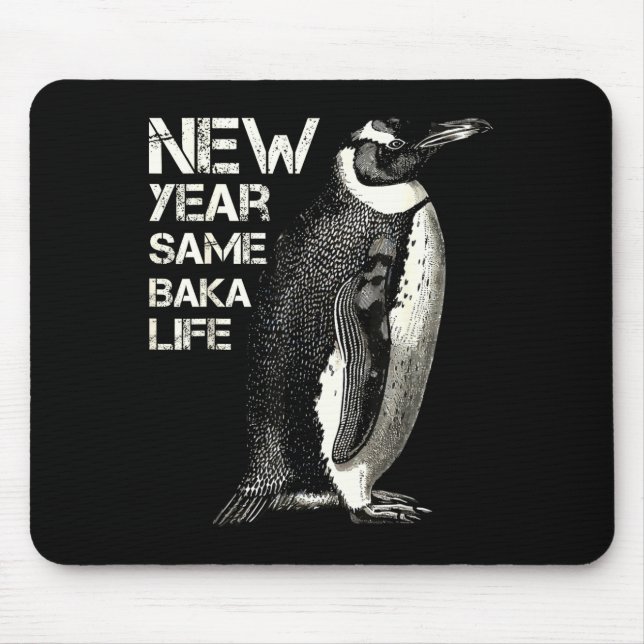 Tapis De Souris New Year Same Baka Life Penguin Joke Sarcastic Mem (Devant)